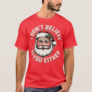 I Don't Believe in You Either (2) Tシャツ