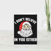 I Don't Believe In You Either - Funny Christmas  カード (正面)