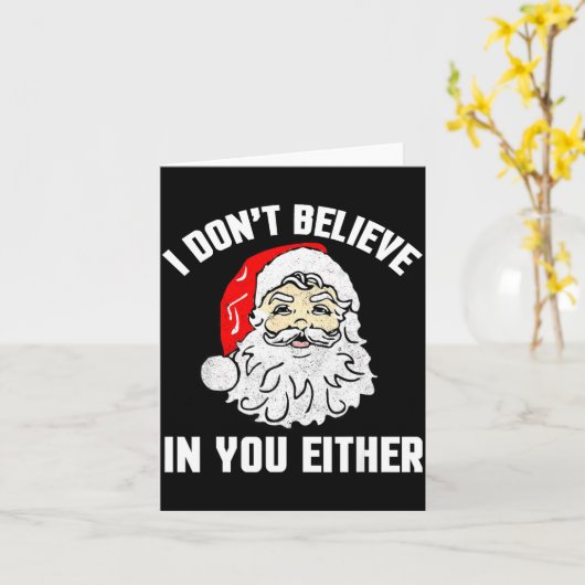 I Don't Believe In You Either - Funny Christmas  カード (黄色い花)