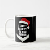 I Don't Believe In You Either Funny Santa Christma コーヒーマグカップ (左)