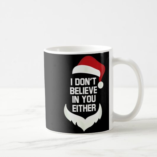I Don't Believe In You Either Funny Santa Christma コーヒーマグカップ (右)