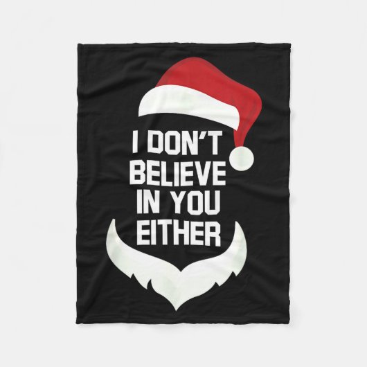 I Don't Believe In You Either Funny Santa Christma フリースブランケット (正面)