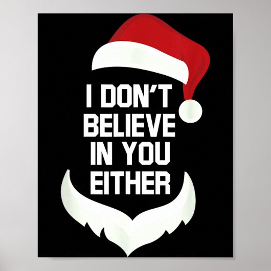 I Don't Believe In You Either Funny Santa Christma ポスター (正面)
