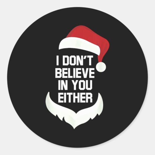 I Don't Believe In You Either Funny Santa Christma ラウンドシール (正面)