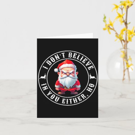I Don't Believe In You Either Ho Sarcastic Santa C カード (黄色い花)
