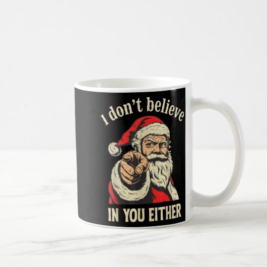 I Don't Believe In You Either Santa  コーヒーマグカップ (右)