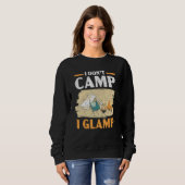 I Don't Camp I Glamp Camper Nature   Camping スウェットシャツ (正面フル)