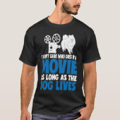 I Don't Care As Long As The Dog Lives           Tシャツ (正面)