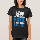 I Don't Care As Long As The Dog Lives           Tシャツ (正面)