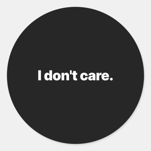 I Don't Care Long Sleeve  ラウンドシール (正面)
