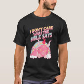I Don't Care What Bible Says 1 Tシャツ (正面)