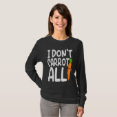 I Don't Carrot All  Carrot  Costume Vegans Tシャツ (正面フル)