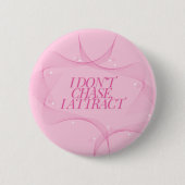 I don't chase, I attract Quote, Pink 缶バッジ (正面)