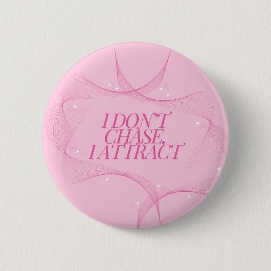 I don't chase, I attract Quote, Pink 缶バッジ (正面)