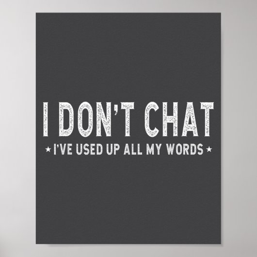 I Don't Chat I've Used Up All My Words Slogan ポスター (正面)