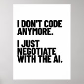 I Don't Code Anymore, I Just Negotiate With The AI ポスター (正面)