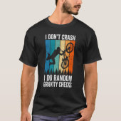 I Don't Crash Do Random Gravity Checks  Mountain B Tシャツ (正面)