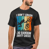 I Don't Crash Do Random Gravity Checks Mountain B Tシャツ (正面)