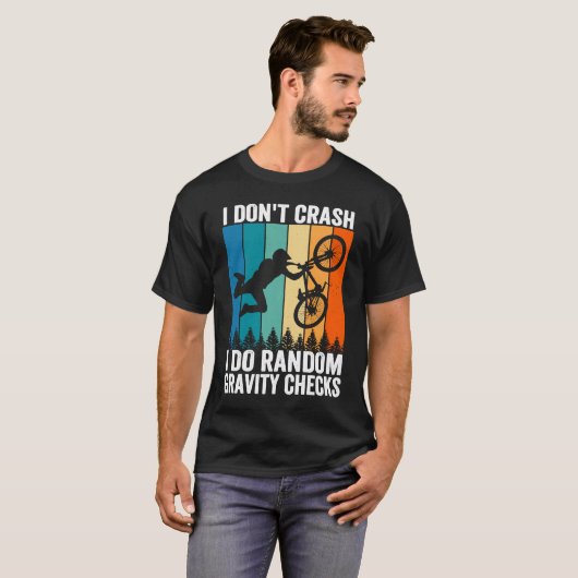 I Don't Crash Do Random Gravity Checks  Mountain B Tシャツ (正面フル)