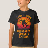 I Don't Crash - Funny Skateboarding Gravity Tricks Tシャツ (正面)