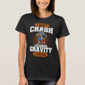 I Don't Crash I Do Random Gravity Checks Motocross Tシャツ (正面)