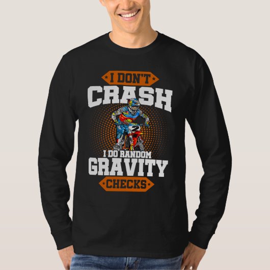 I Don't Crash I Do Random Gravity Checks Motocross Tシャツ (正面)