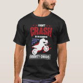I Don't Crash I Do Random Gravity Checks Motocross Tシャツ (正面)