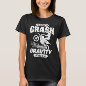 I Don't Crash I Do Random Gravity Checks Motocross Tシャツ (正面)