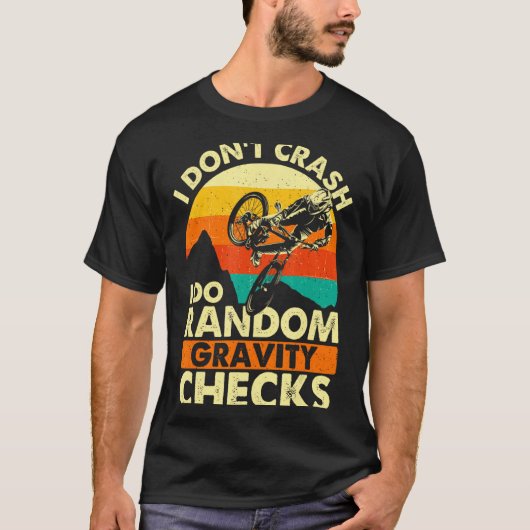 I Dont Crash I Do Random Gravity Checks Mountai  Tシャツ (正面)