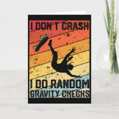 I Don't Crash I Do Random Gravity Checks Skateboar カード (正面)