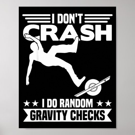 I Don't Crash I Do Random Onewheel Gravity Checks  ポスター (正面)