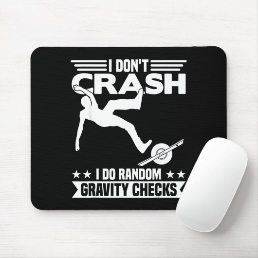 I Don't Crash I Do Random Onewheel Gravity Checks  マウスパッド (マウス)