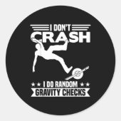 I Don't Crash I Do Random Onewheel Gravity Checks  ラウンドシール (正面)