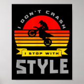I Don't Crash I Stop With Style Funny Motocross Di ポスター (正面)