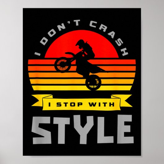 I Don't Crash I Stop With Style Funny Motocross Di ポスター (正面)