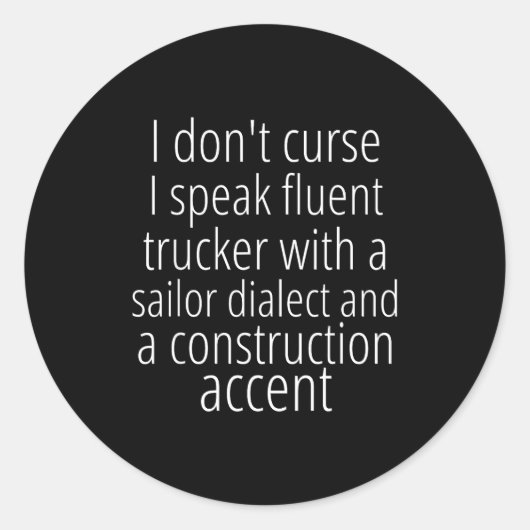 I Don't Curse I Speak Fluent Trucker With A Sailor ラウンドシール (正面)