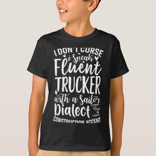 I Don't Curse I Speak Fluent Trucker With A Sailor Tシャツ (正面)