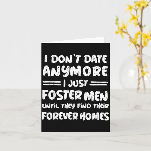 I Don't Date Anymore I Just Foster Men Funny  カード (黄色い花)