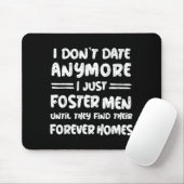 I Don't Date Anymore I Just Foster Men Funny  マウスパッド (マウス)