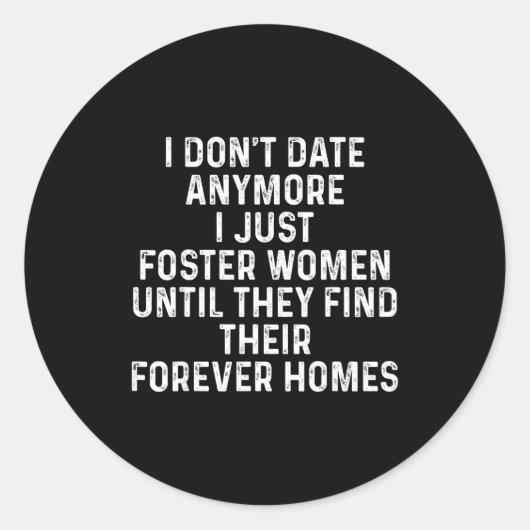 I Don't Date Anymore I Just Foster Women  ラウンドシール (正面)