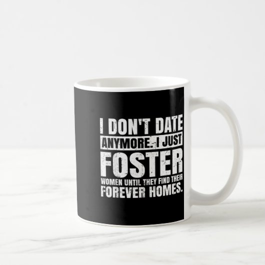 I Don't Date Anymore I Just Foster Women Funny Sin コーヒーマグカップ (右)
