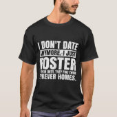 I Don't Date Anymore I Just Foster Women Funny Sin Tシャツ (正面)