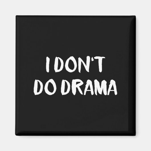I Don't Do Drama  マグネット (正面)