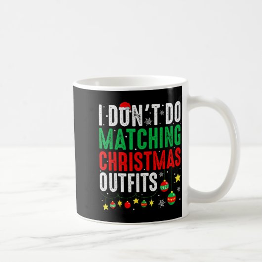 I Dont Do Matching Christmas Outfits Family Xmas F コーヒーマグカップ (右)