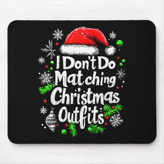 I Don't Do Matching Christmas Outfits Shirt Family マウスパッド (正面)