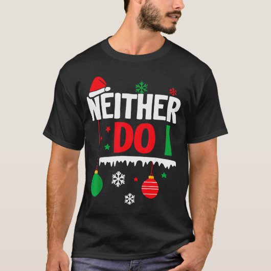 I Don't Do Matching Christmas Pajamas Funny Family Tシャツ (正面)