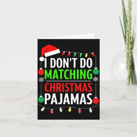 I Don't Do Matching Christmas Pajamas Shirt Family カード (正面)