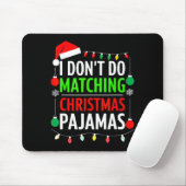 I Don't Do Matching Christmas Pajamas Shirt Family マウスパッド (マウス)