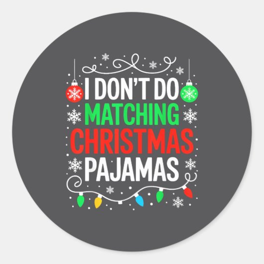 I Don't Do Matching Christmas Pajamas Shirt Family ラウンドシール (正面)