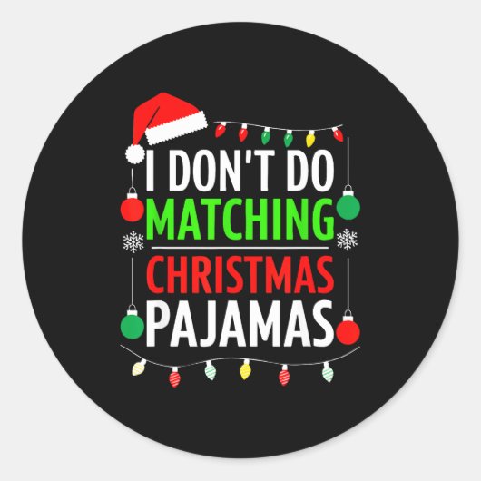 I Don't Do Matching Christmas Pajamas Shirt Family ラウンドシール (正面)